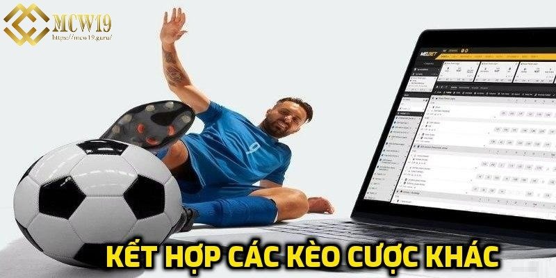 Nên kết hợp cùng kèo khác